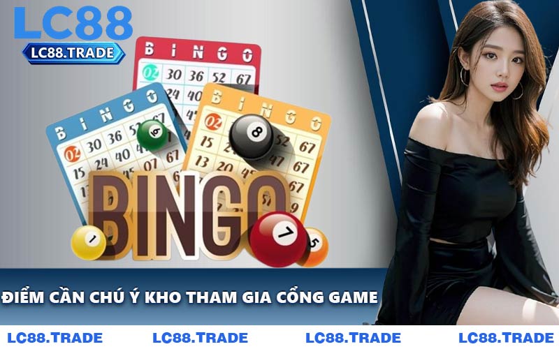 Điểm Cần Chú Ý Kho Tham Gia Cổng Game