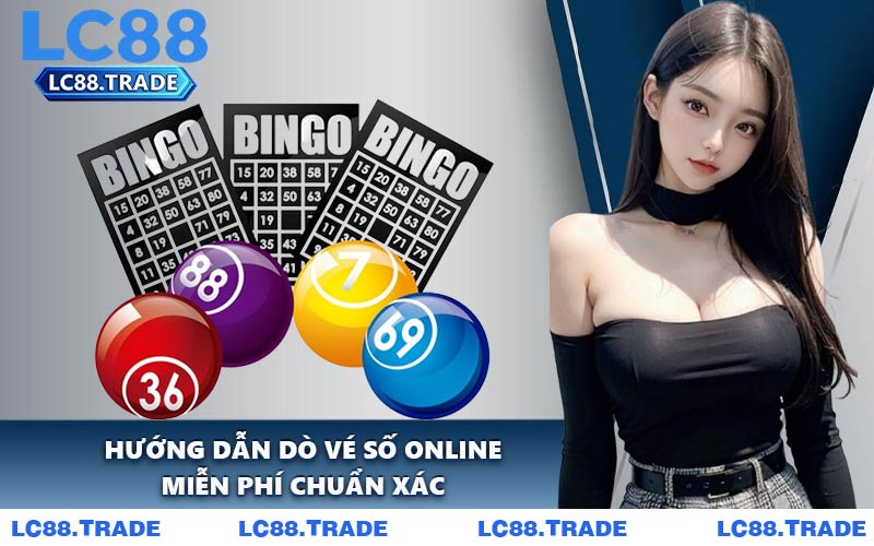 Hướng Dẫn Dò Vé Số Online Miễn Phí Chuẩn Xác